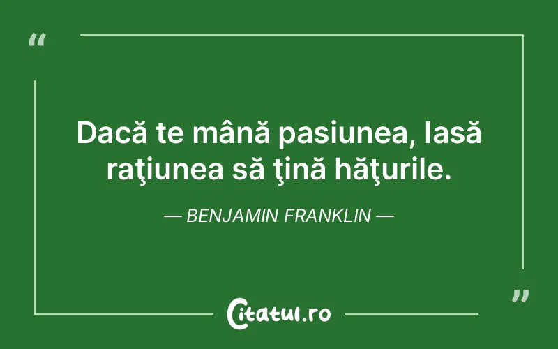 Citat Benjamin Franklin - citate viata