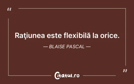 Raţiunea este totul. Vei deveni ceea ce... Raţiunea este totul. Vei deveni ceea ce...