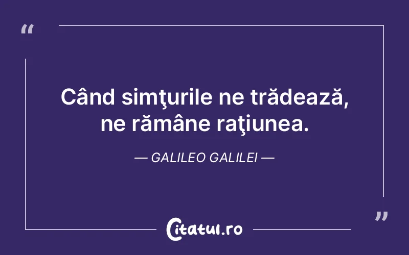 Citat Galileo Galilei - citate viata