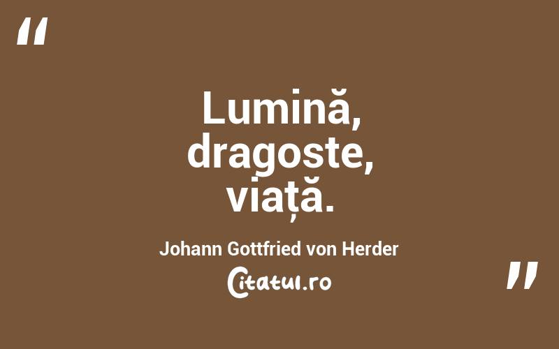 Lumină, dragoste, viaţă. Johann Gottfried von Herder