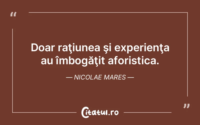 Citat Nicolae Mares - citate viata