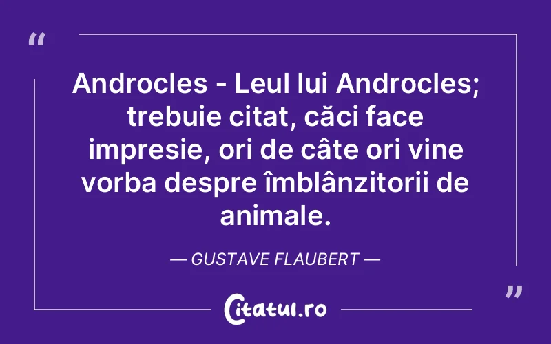 Citat Gustave Flaubert - citate viata