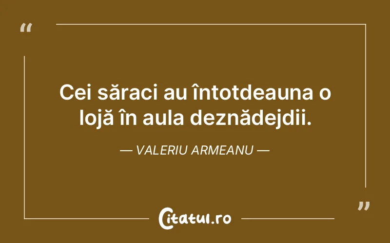 Citat Valeriu Armeanu - citate viata