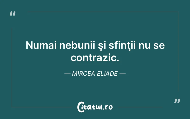 Citat Mircea Eliade - citate viata