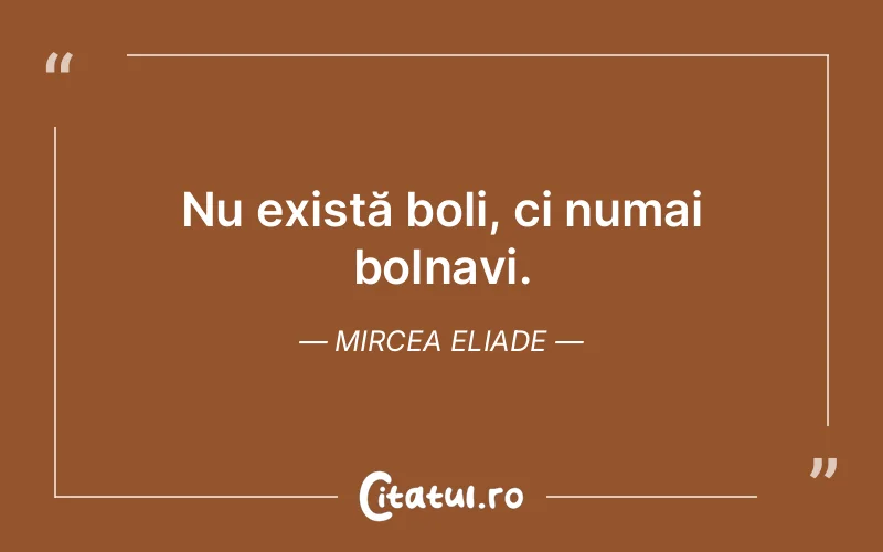 Citat Mircea Eliade - citate viata