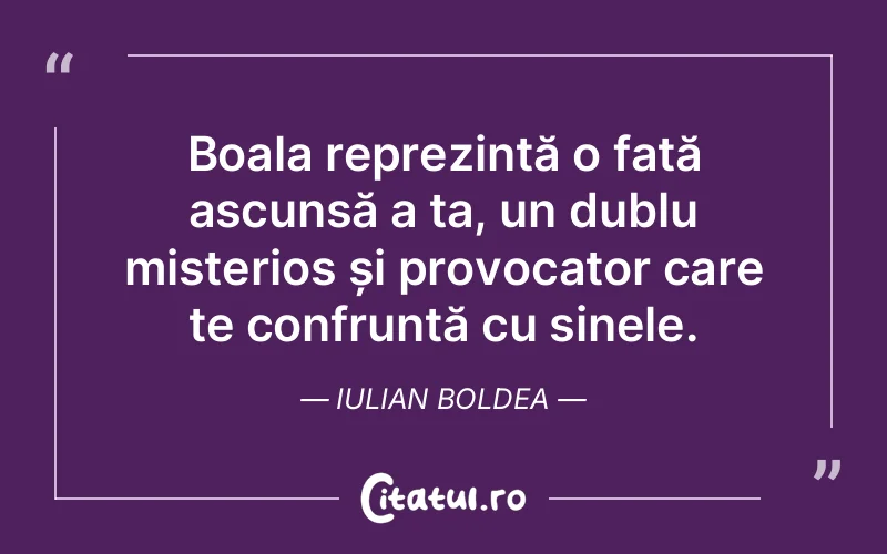 Citat Iulian Boldea - citate viata