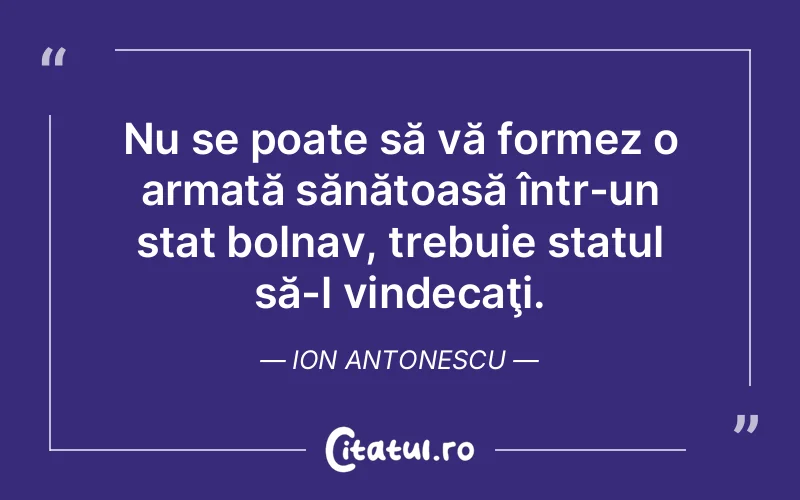 Citat Ion Antonescu - citate viata