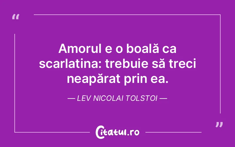 Citat Lev Nicolai Tolstoi - citate viata