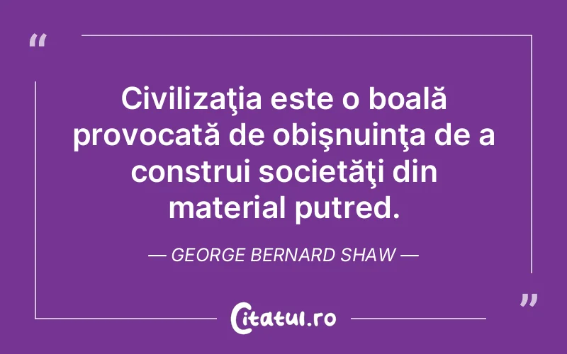 Citat George Bernard Shaw - citate viata