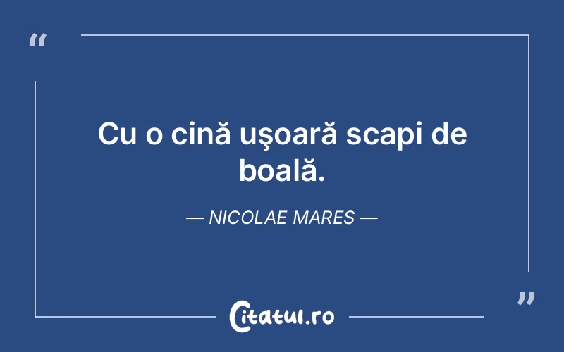 Citat Nicolae Mares - citate viata