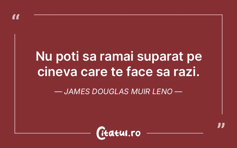 Citat James Douglas Muir Leno - citate viata