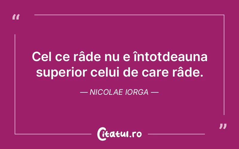 Citat Nicolae Iorga - citate viata