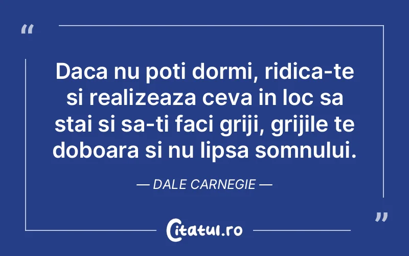 Citat Dale Carnegie - citate viata