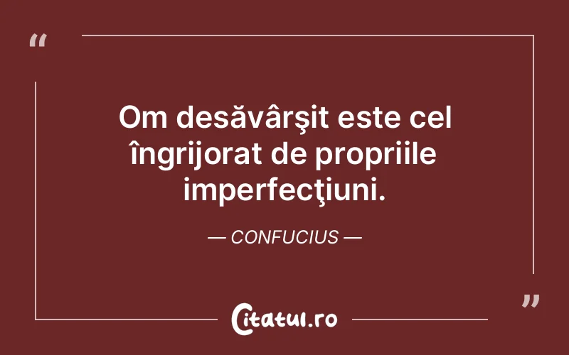 Citat Confucius - citate viata