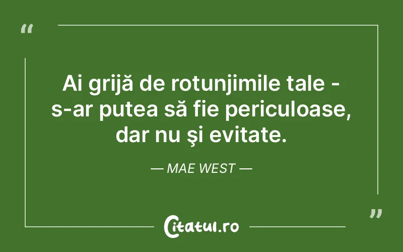 Citat Mae West - citate viata