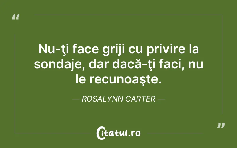 Citat Rosalynn Carter - citate viata