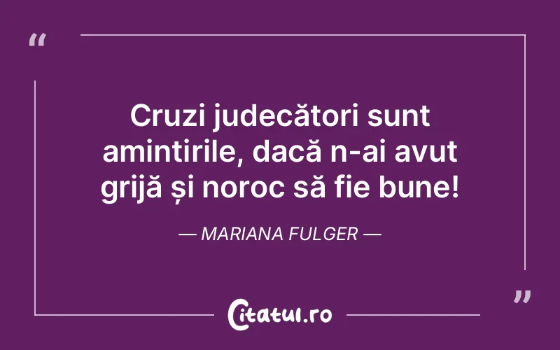 Citat Mariana Fulger - citate viata