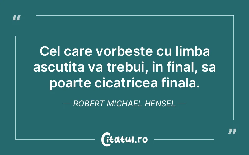 Citat Robert Michael Hensel - citate viata