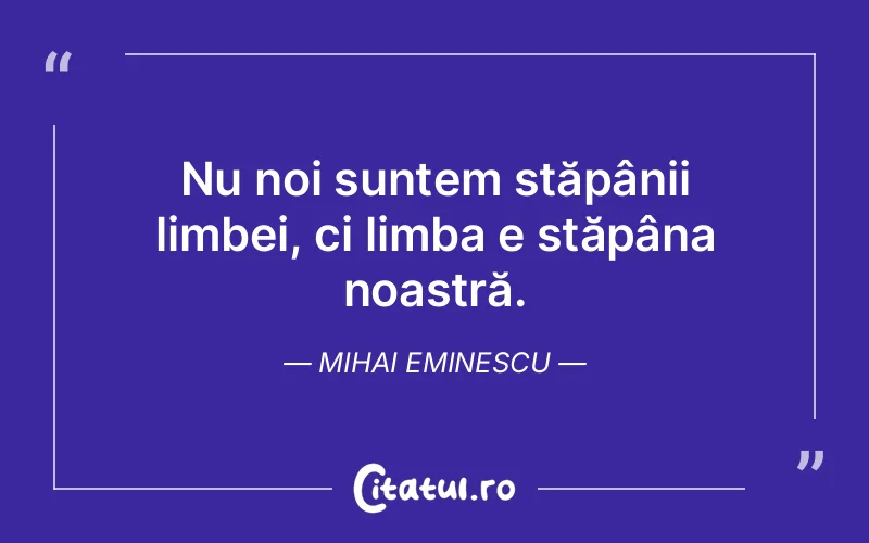 Citat Mihai Eminescu - citate viata