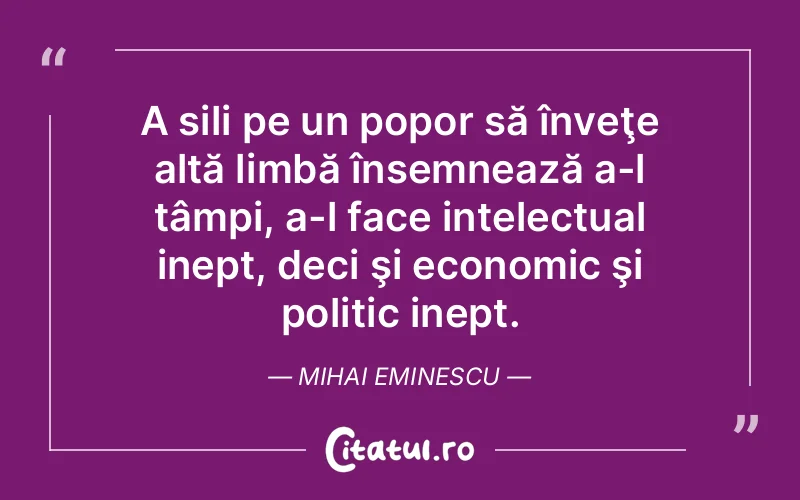 Citat Mihai Eminescu - citate viata