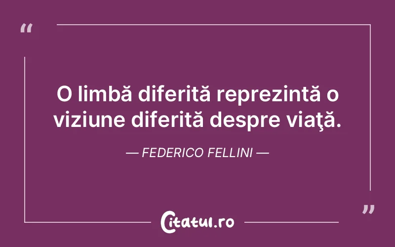 Citat Federico Fellini - citate viata