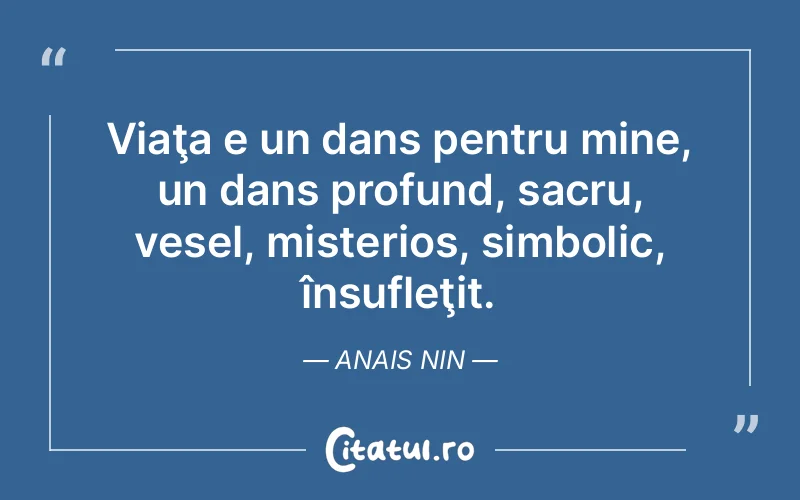 Citat Anais Nin - citate viata