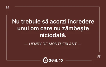 Un om care nu se stăpâneşte nu e om. ...