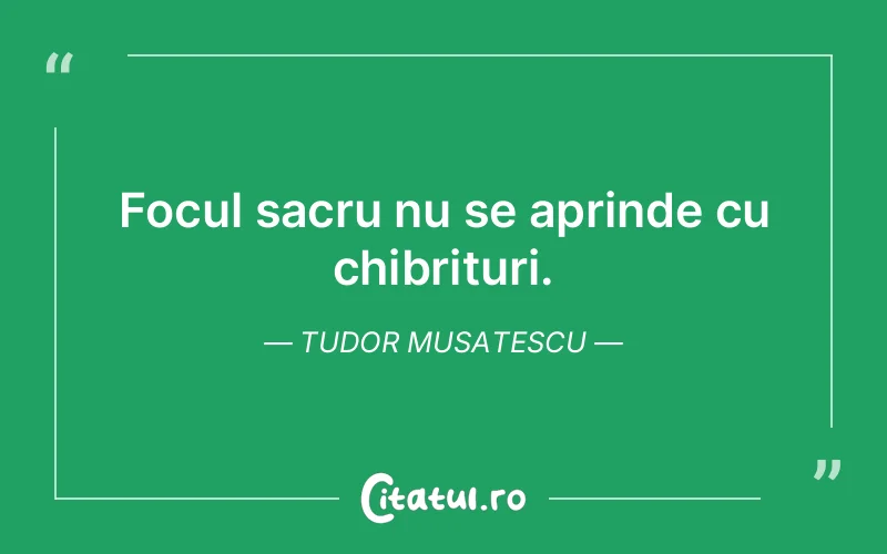 Citat Tudor Musatescu - citate viata