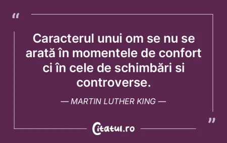 Caracterul unui om se formeaza in genera...