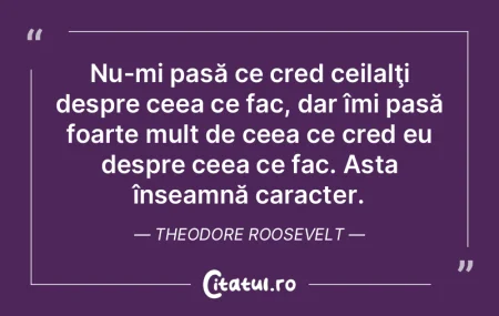 Caracterul unui om poate fi judecat dupa...