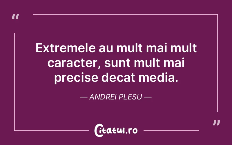Citat Andrei Plesu - citate viata