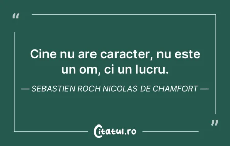 Caracterul este energia surdă şi const...