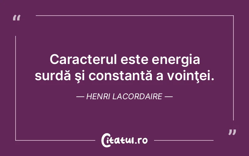 Citat Henri Lacordaire - citate viata