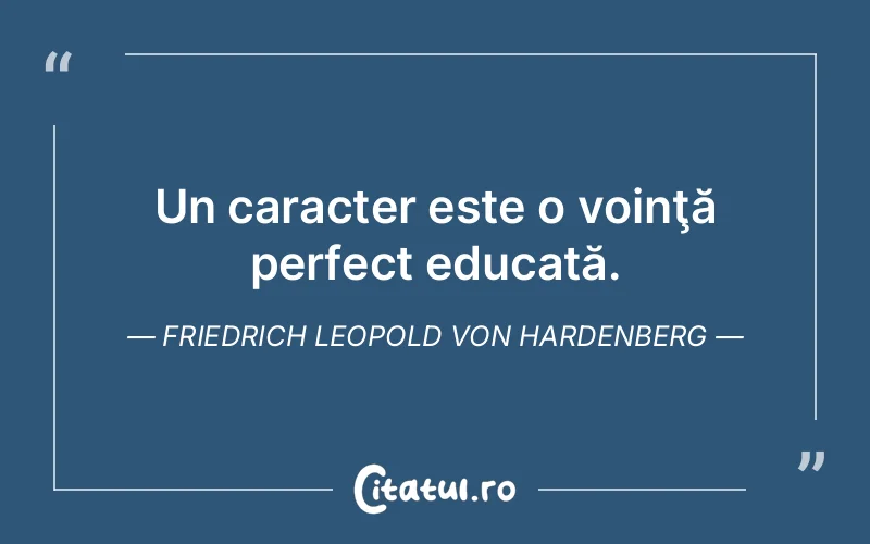 Citat Friedrich Leopold Von Hardenberg - citate viata