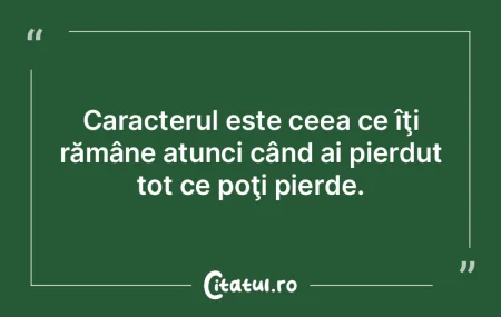 Un caracter e firesc atunci când se afl... Un caracter e firesc atunci când se afl...