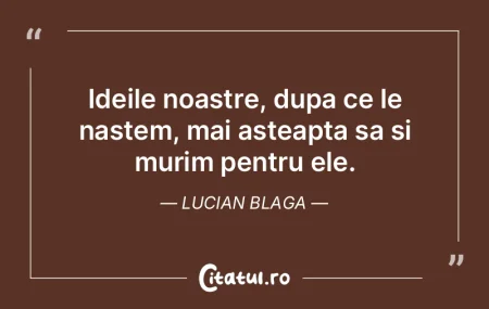 Ideile nu se pot pastra, trebuie facut c...