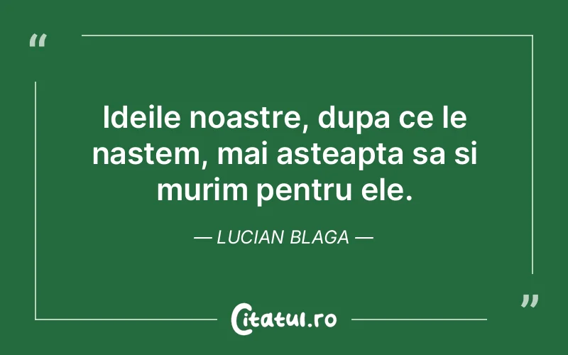 Citat Lucian Blaga - citate viata