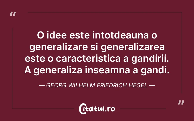 Citat Georg Wilhelm Friedrich Hegel - citate viata
