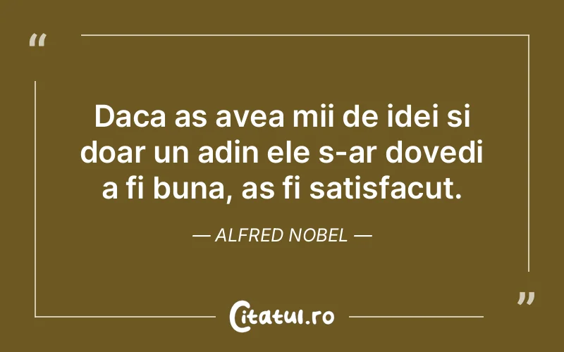 Citat Alfred Nobel - citate viata