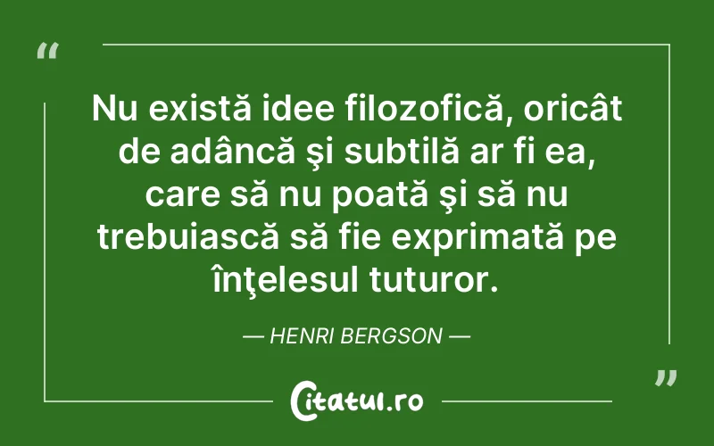 Citat Henri Bergson - citate viata