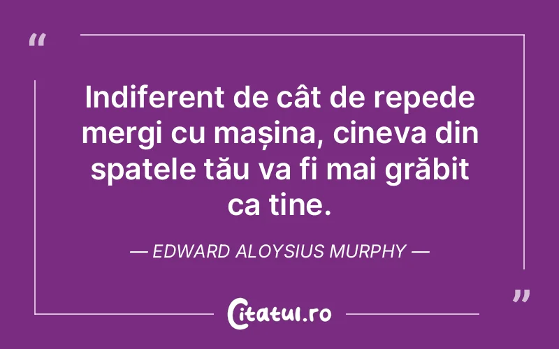 Citat Edward Aloysius Murphy - citate viata