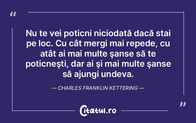 Citat Charles Franklin Kettering - citate viata
