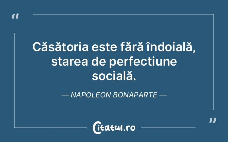 Citat Napoleon Bonaparte - citate viata