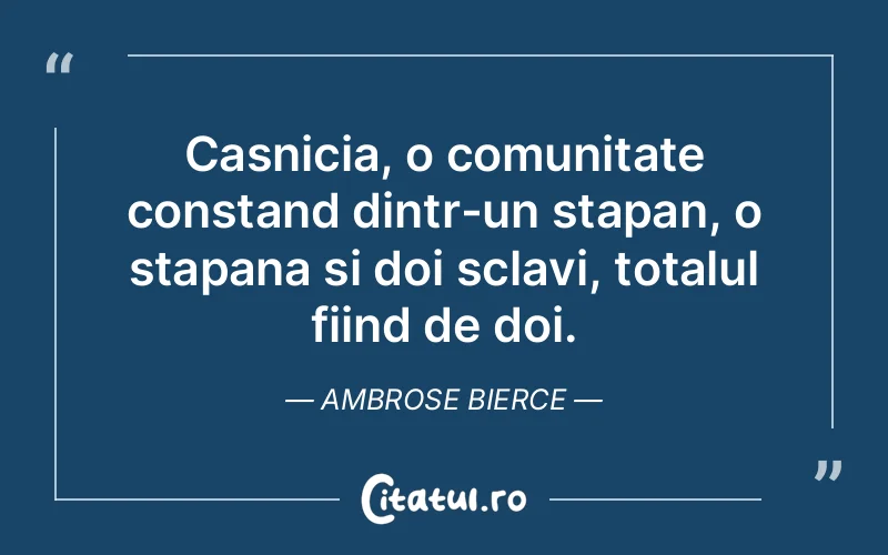 Citat Ambrose Bierce - citate viata