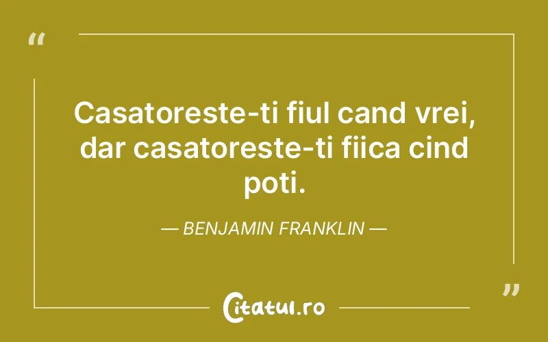 Citat Benjamin Franklin - citate viata