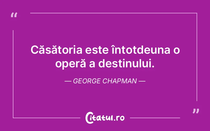 Citat George Chapman - citate viata