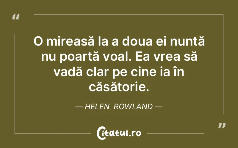 Citat Helen Rowland - citate viata