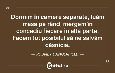 Căsătoria este o instituţie, dar cu l... Căsătoria este o instituţie, dar cu l...
