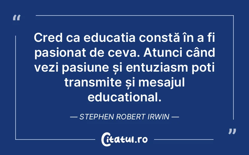 Citat Stephen Robert Irwin - citate viata