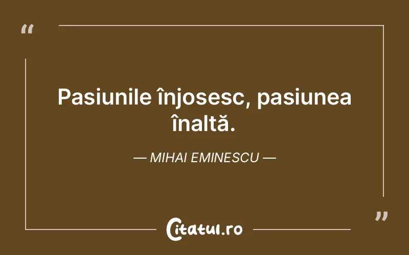 Citat Mihai Eminescu - citate viata